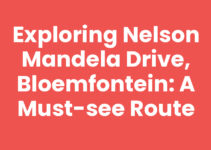 Exploring Nelson Mandela Drive, Bloemfontein: A Must-See Route