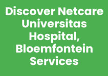 Discover Netcare Universitas Hospital, Bloemfontein Services