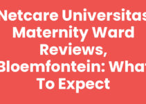 Netcare Universitas Maternity Ward Reviews, Bloemfontein: What to Expect