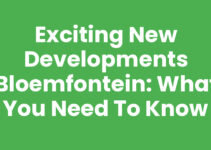 Exciting New Developments Bloemfontein: What You Need to Know Exciting New Developments Bloemfontein: What You Need to Know