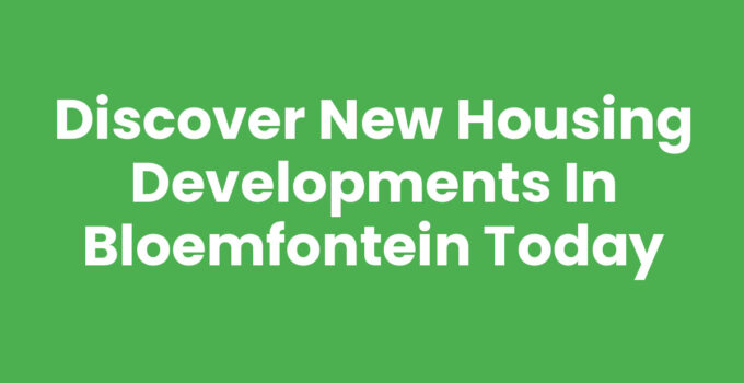 New housing developments in Bloemfontein showcasing modern homes