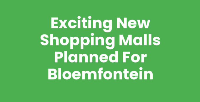New shopping malls planned for Bloemfontein showcasing modern designs.
