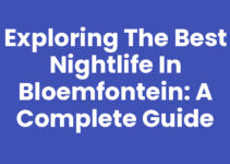 Exploring the Best Nightlife in Bloemfontein: A Complete Guide