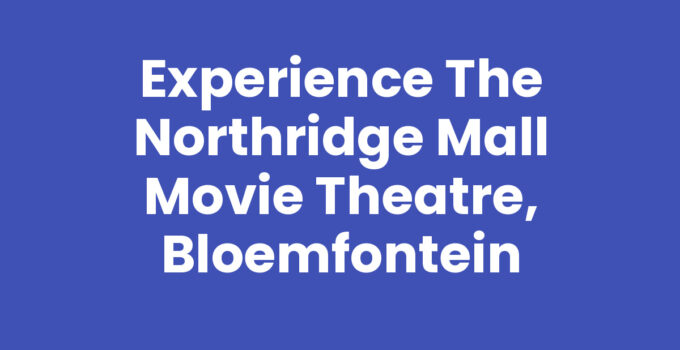 Northridge Mall movie theatre in Bloemfontein with bright marquee lights.