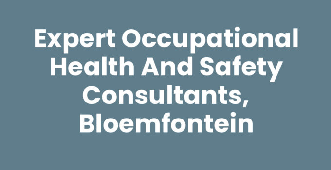 Expert Occupational Health and Safety Consultants, Bloemfontein