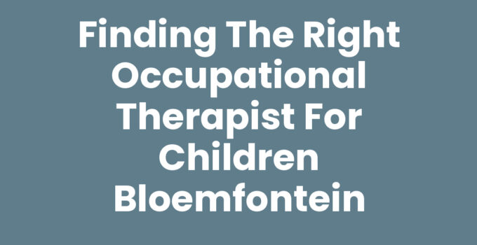 Occupational therapist for children Bloemfontein assisting a child
