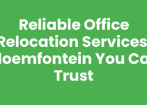 Reliable Office Relocation Services, Bloemfontein You Can Trust