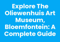 Explore the Oliewenhuis Art Museum, Bloemfontein: A Complete Guide