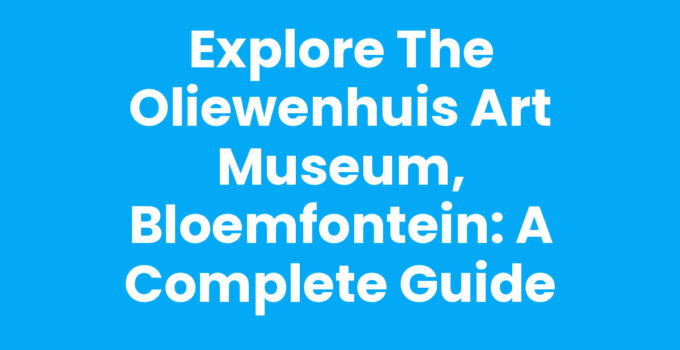 Oliewenhuis Art Museum, Bloemfontein showcasing South African art