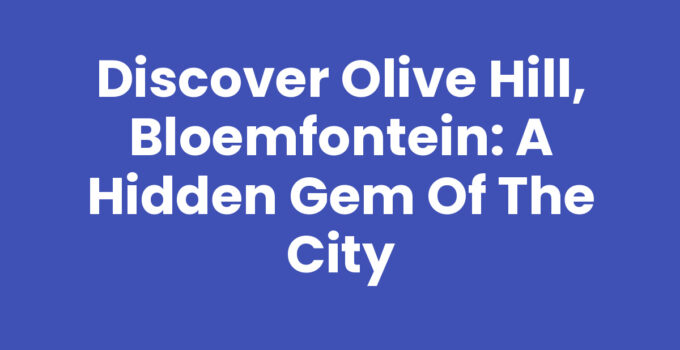 Scenic view of Olive Hill, Bloemfontein showcasing local greenery and landscapes.