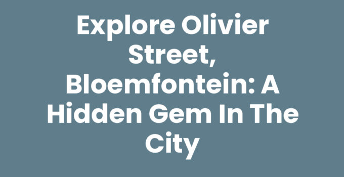 Olivier Street, Bloemfontein showcasing its cultural landmarks and vibrant atmosphere.