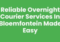 Reliable Overnight Courier Services in Bloemfontein Made Easy