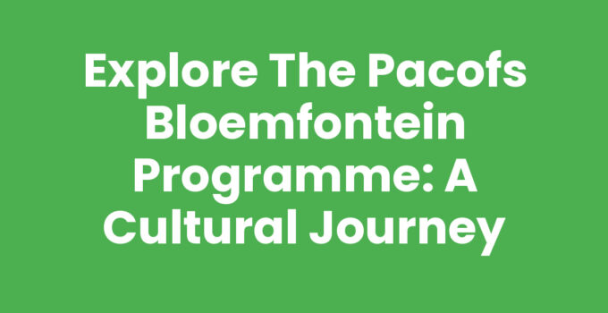 Explore the Pacofs Bloemfontein Programme: A Cultural Journey