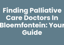 Finding Palliative Care Doctors in Bloemfontein: Your Guide