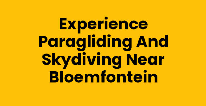Paragliding and skydiving near Bloemfontein with stunning views