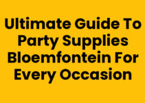 Ultimate Guide to Party Supplies Bloemfontein for Every Occasion Ultimate Guide to Party Supplies Bloemfontein for Every Occasion