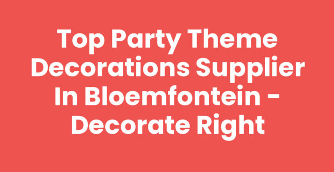 Beautiful party theme decorations supplier in Bloemfontein showcasing vibrant decor.