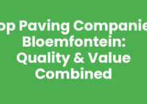 Top Paving Companies Bloemfontein: Quality & Value Combined