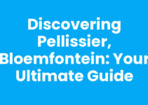 Discovering Pellissier, Bloemfontein: Your Ultimate Guide