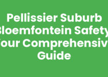 Pellissier Suburb Bloemfontein Safety: Your Comprehensive Guide