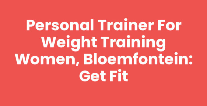 Personal trainer for weight training women in Bloemfontein helping a client.