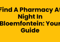 Find a Pharmacy at Night in Bloemfontein: Your Guide Find a Pharmacy at Night in Bloemfontein: Your Guide