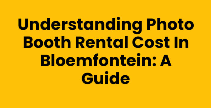 Photo booth rental cost in Bloemfontein