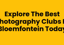 Explore the Best Photography Clubs in Bloemfontein Today