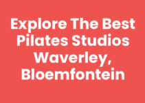Explore the Best Pilates Studios Waverley, Bloemfontein