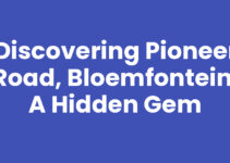 Discovering Pioneer Road, Bloemfontein: A Hidden Gem