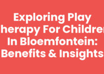 Exploring Play Therapy for Children in Bloemfontein: Benefits & Insights Exploring Play Therapy for Children in Bloemfontein: Benefits & Insights