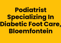 Podiatrist Specializing in Diabetic Foot Care, Bloemfontein