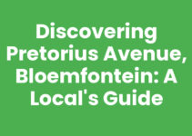 Discovering Pretorius Avenue, Bloemfontein: A Local’s Guide