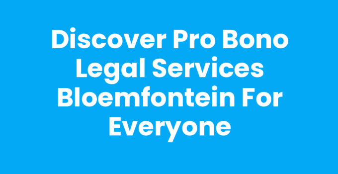 Pro bono legal services Bloemfontein providing justice for all