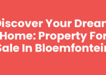 Discover Your Dream Home: Property for Sale in Bloemfontein
