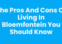 The Pros and Cons of Living in Bloemfontein You Should Know