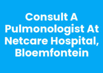 Consult a Pulmonologist at Netcare Hospital, Bloemfontein
