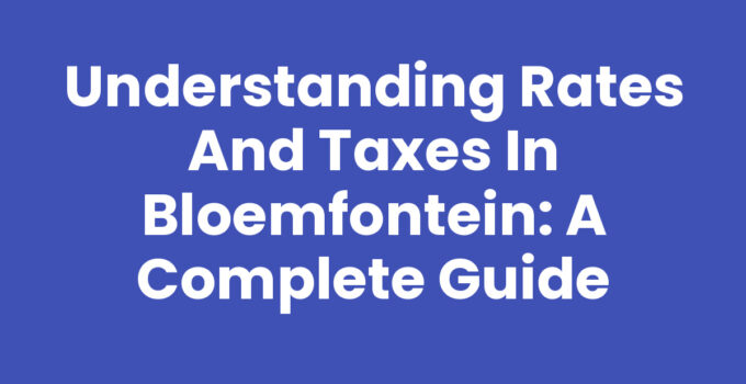 Overview of Rates and Taxes in Bloemfontein