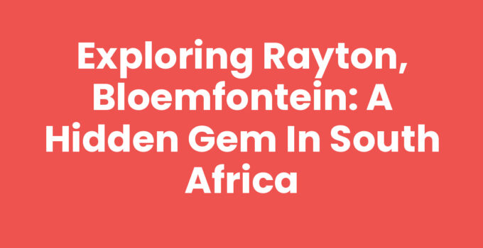 Rayton, Bloemfontein - Scenic views and local charm