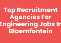 Top Recruitment Agencies for Engineering Jobs in Bloemfontein