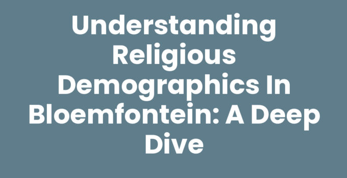 Religious demographics Bloemfontein showcasing diverse faith communities.