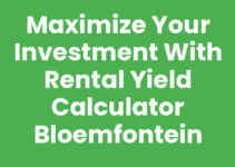 Maximize Your Investment with Rental Yield Calculator Bloemfontein