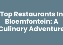Top Restaurants in Bloemfontein: A Culinary Adventure