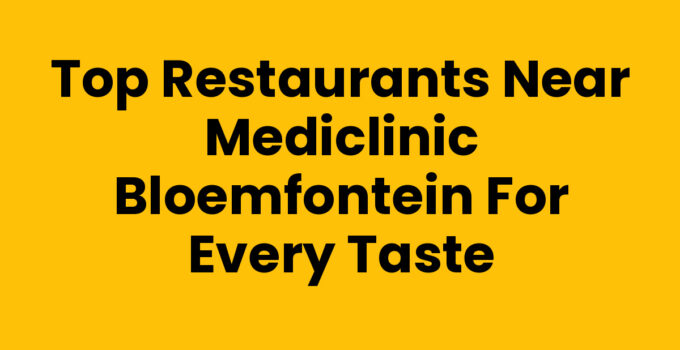 Restaurants near Mediclinic Bloemfontein offering diverse dining options