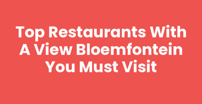 Restaurants with a view Bloemfontein