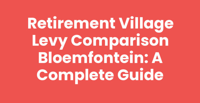 Retirement village levy comparison Bloemfontein - Community living