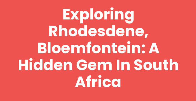 Rhodesdene, Bloemfontein - A vibrant neighborhood showcasing local charm