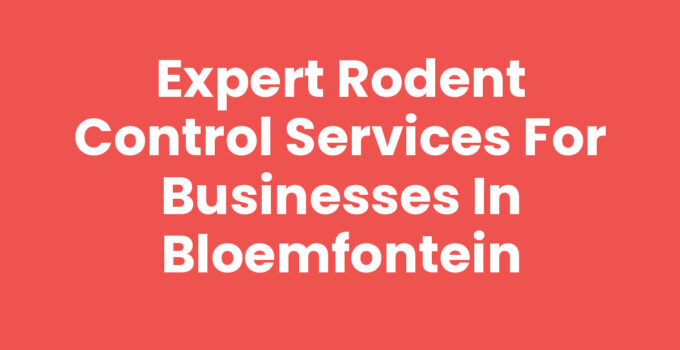 Rodent control services for businesses in Bloemfontein
