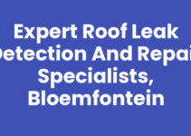 Expert Roof Leak Detection and Repair Specialists, Bloemfontein