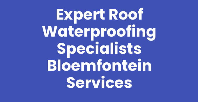 Roof waterproofing specialists Bloemfontein applying waterproofing sealant